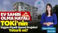 TOKİ Projeleriyle Ev Sahibi Olmak Mümkün mü? Tüm Detaylarıyla TOKİ Başvuru Süreci!