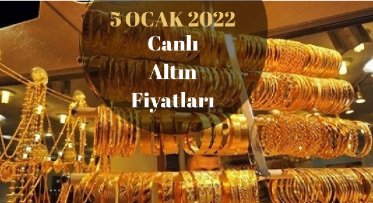 Altın fiyatları yükseldi! 5 Ocak 2022 altın fiyatları ne kadar oldu?