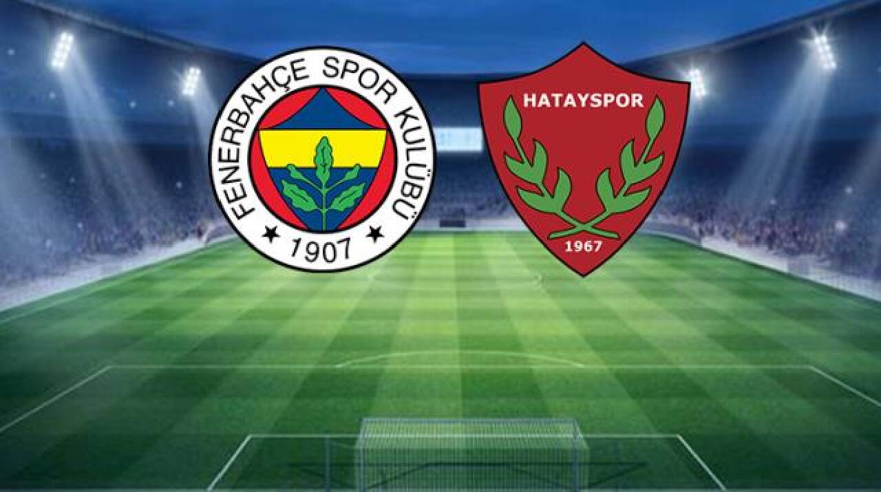 Fenerbahçe-Hatayspor karşılaşması başladı!