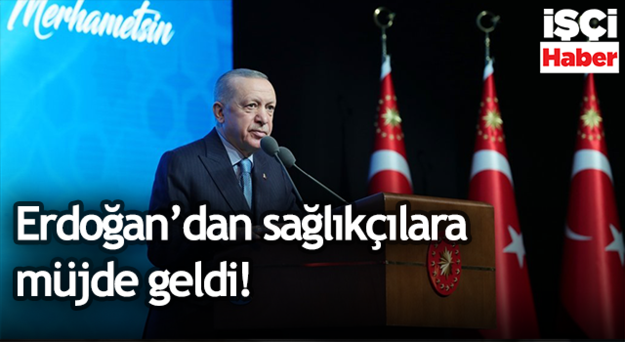 Erdoğan'dan Tıp Bayramı'nda sağlıkçılara 5 müjde!