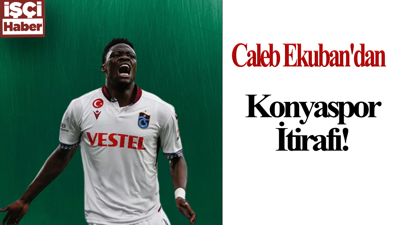 Ekuban'dan Konyaspor itirafı