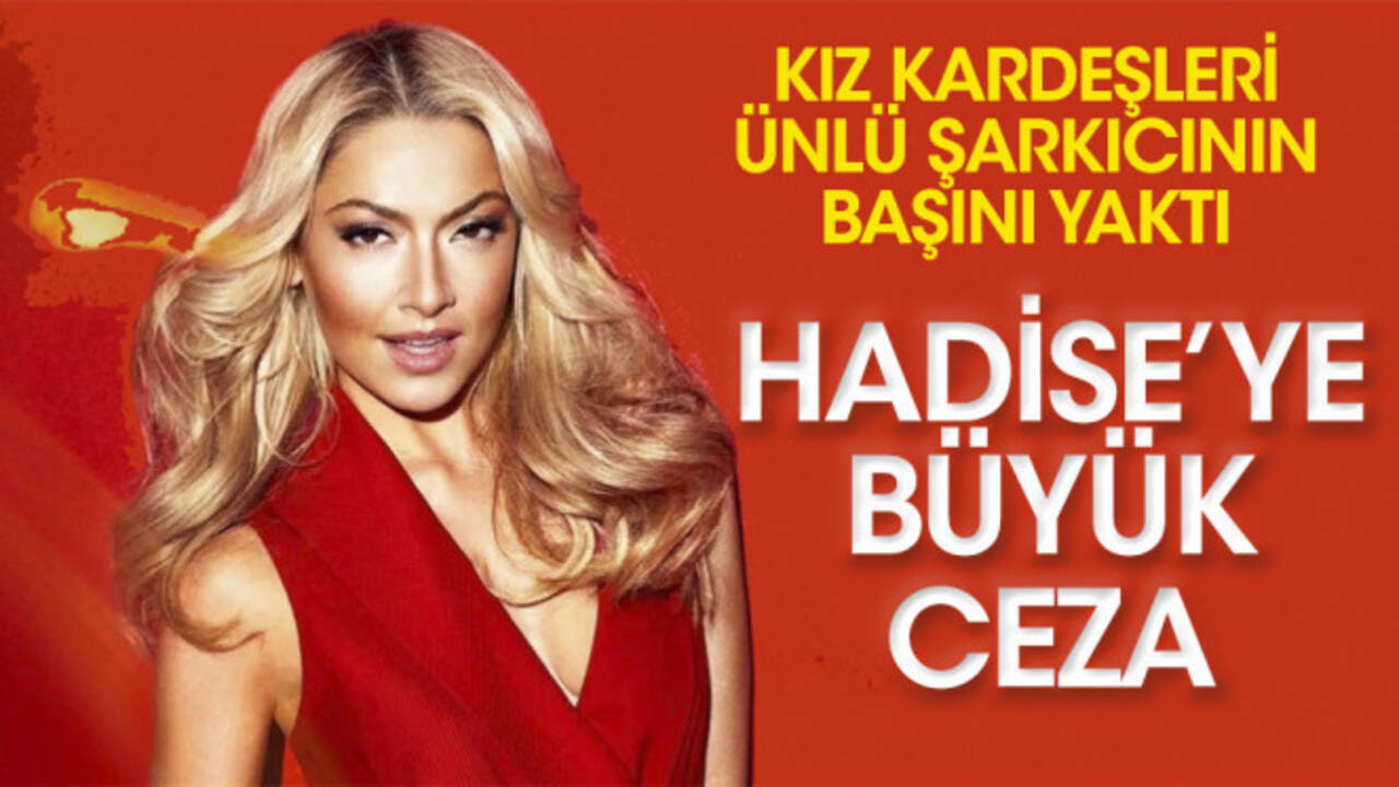 Hadise davayı kaybetti! Faizi ile birlikte ödeyecek