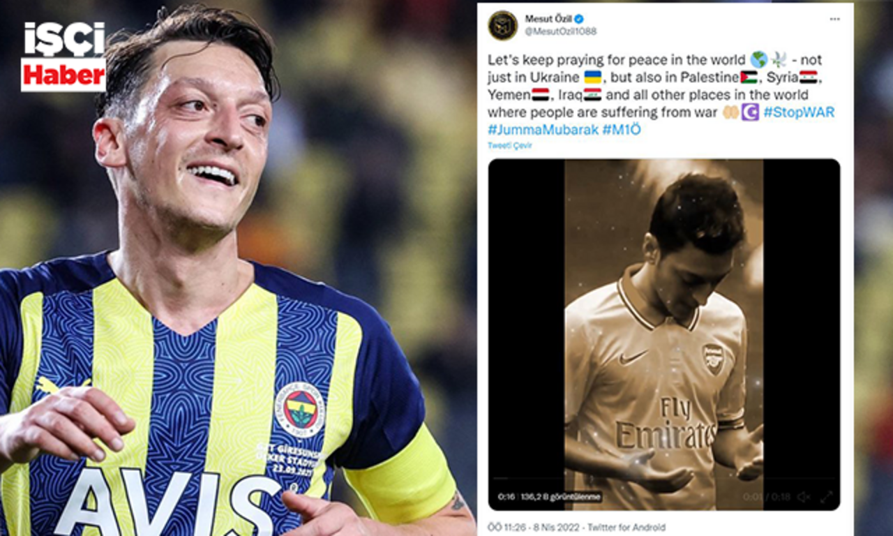 Mesut Özil'den cuma mesajı "Dünyada barış olması için dua edelim"