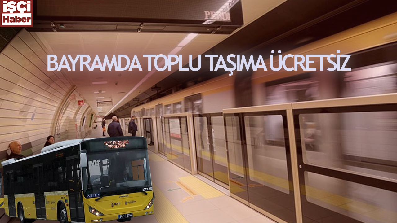 Ramazan Bayramı'nda toplu taşıma ücretsiz olacak