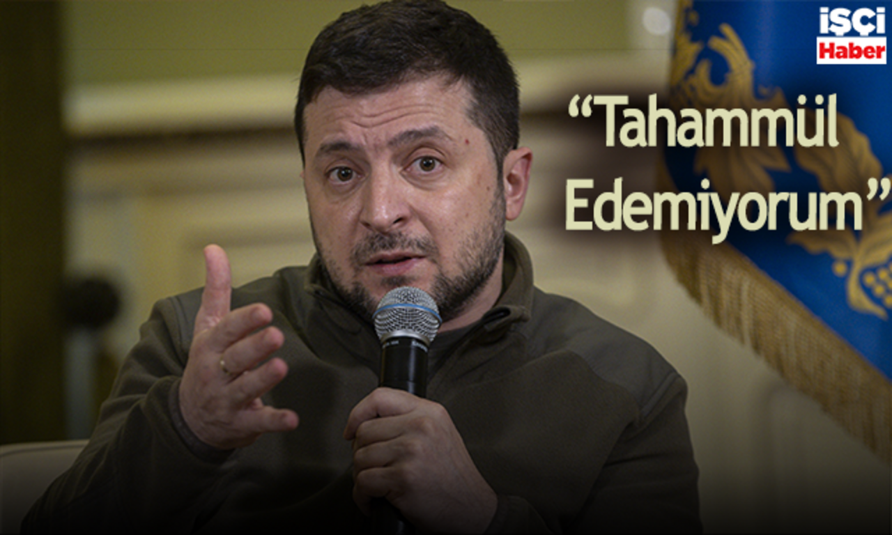 Zelenskiy: "Tahammül edemiyorum..."