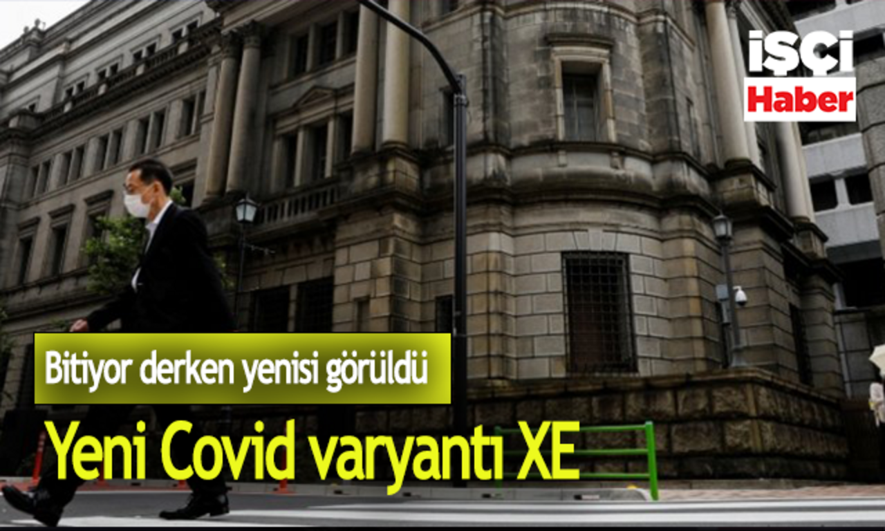 Yeni Covid varyantı XE ilk kez görüldü