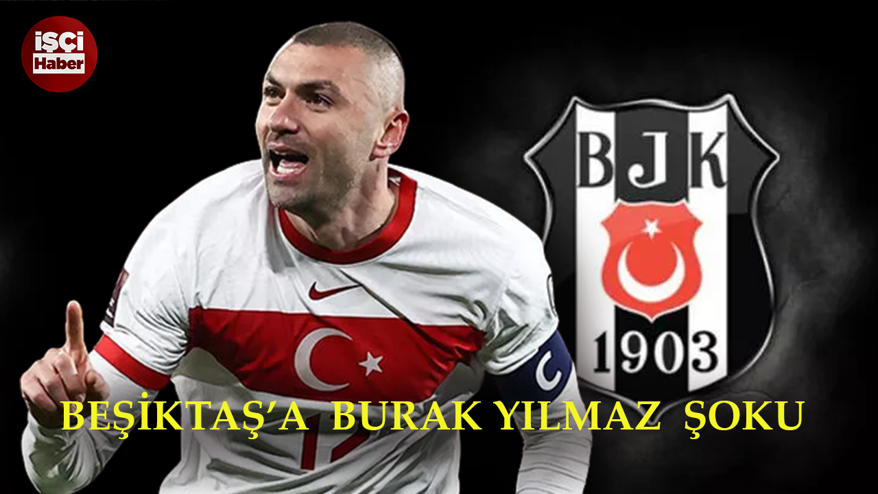 Burak Yılmaz kararını verdi!