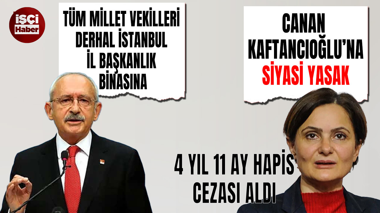 Kılıçdaroğlu'ndan Kaftancıoğlu çağrısı! Derhal yola çıkın