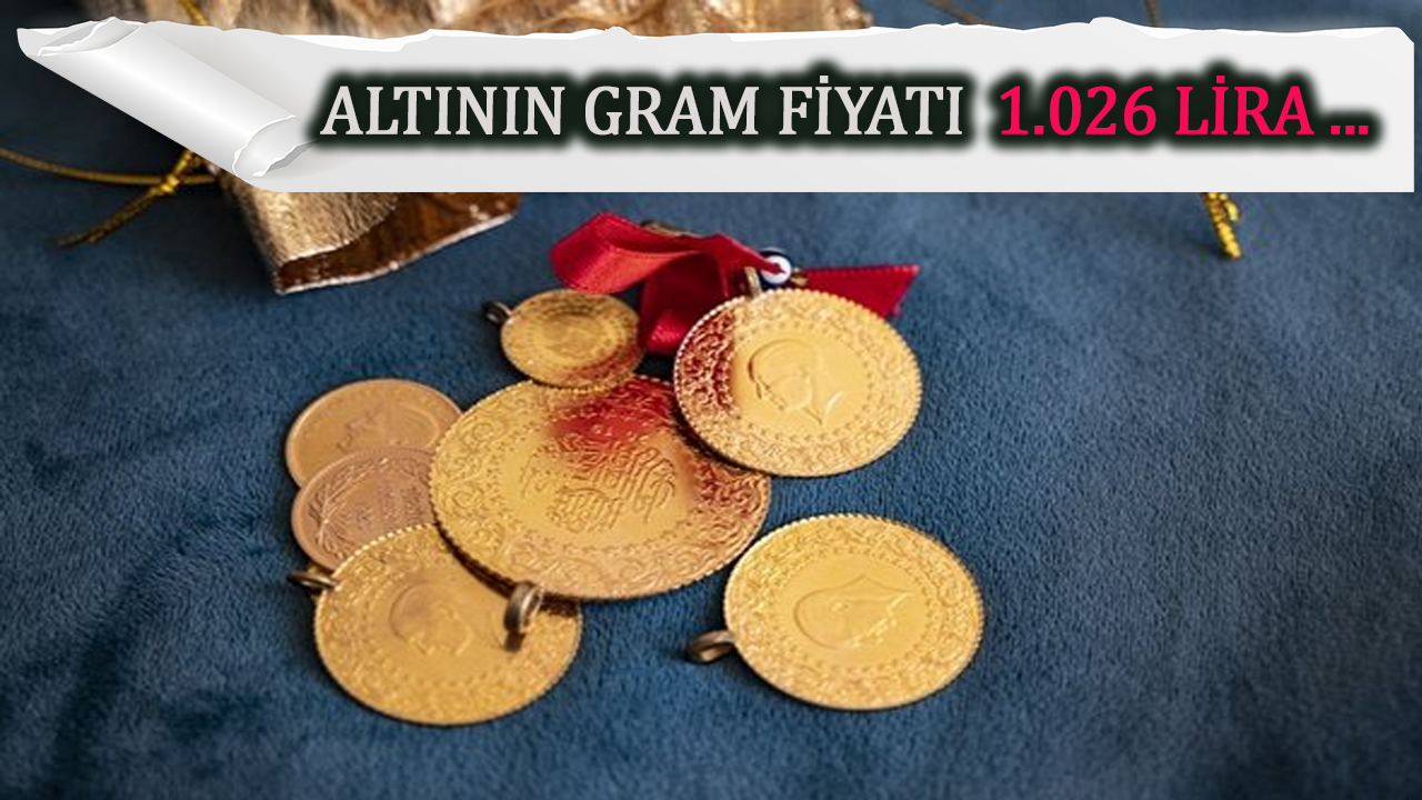 Altının gram fiyatı 1.026 lira seviyesinde