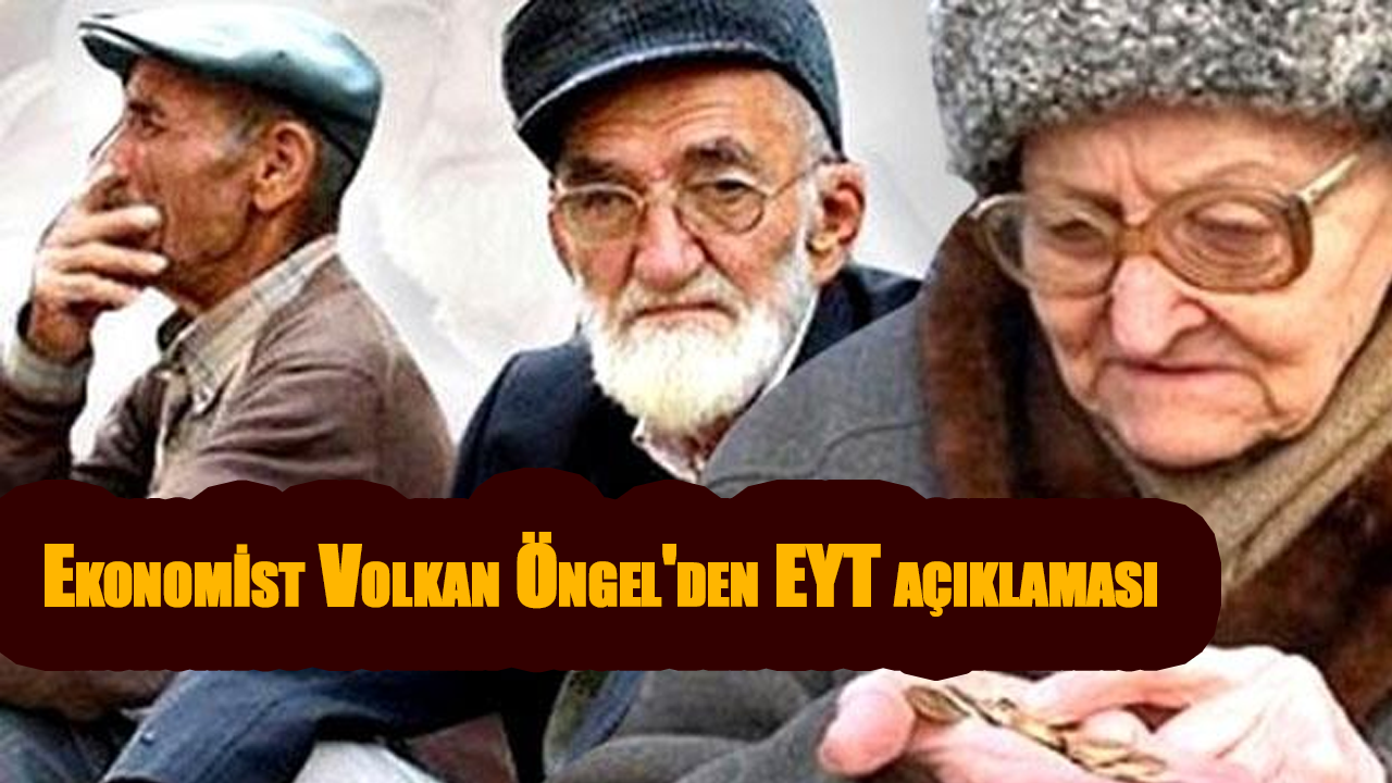 Ekonomist Volkan Öngel'den EYT açıklaması