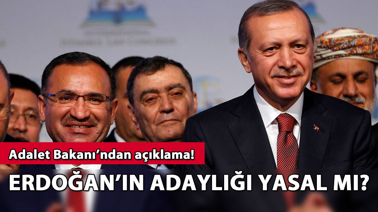 Erdoğan'ın adaylığı yasal mı? Adalet Bakanı'ndan flaş açıklama!