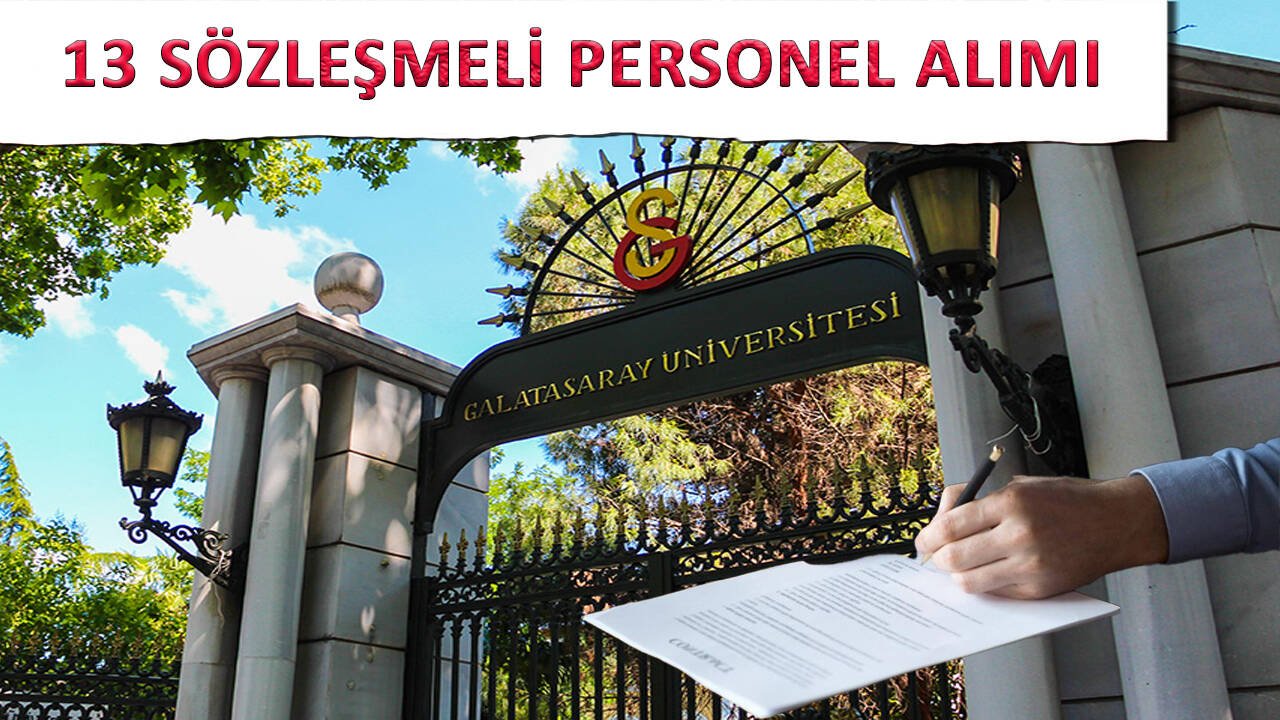 Galatasaray Üniversitesi'nden 13 sözleşmeli personel ilanı