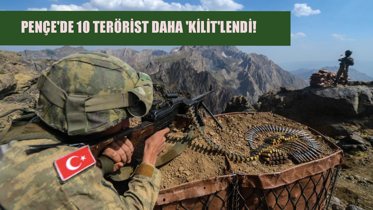 Pençe'de 10 terörist daha 'kilit'lendi!