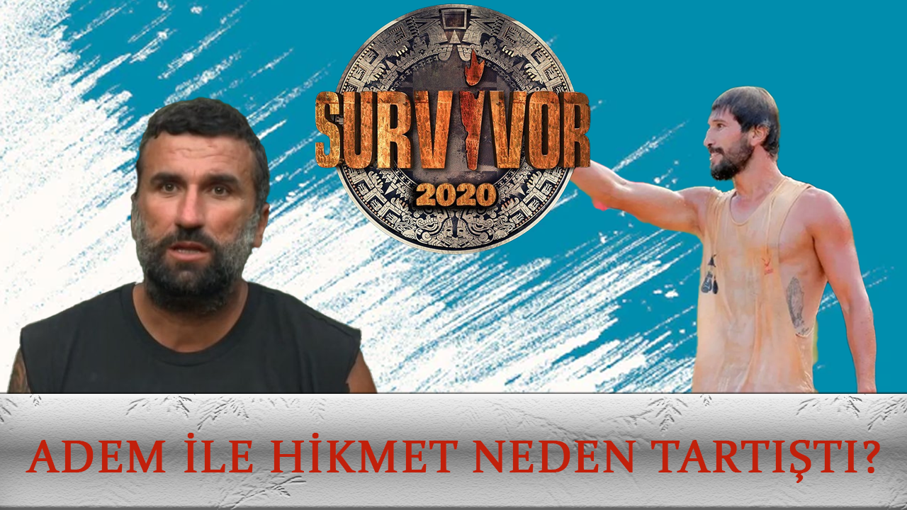 Survivor adasında Adem Hikmet'e neden bağırdı?