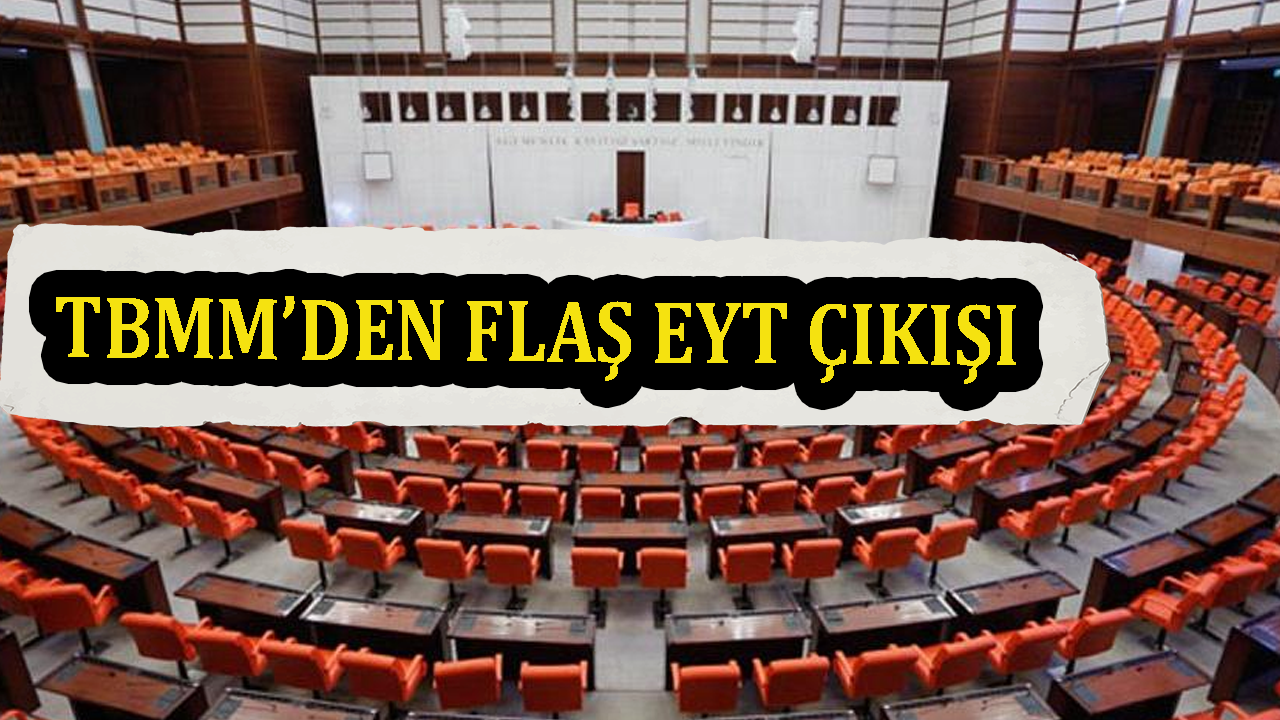 TBMM’de flaş EYT çıkışı