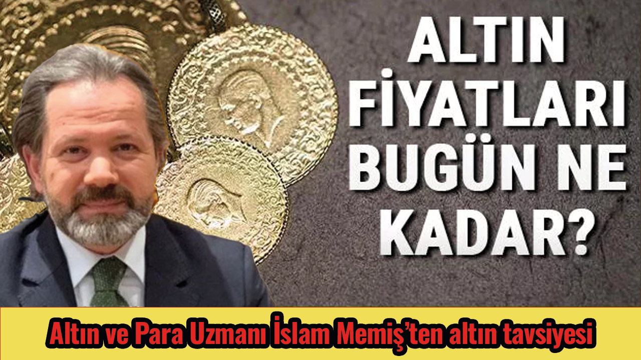 Altın yükselişine devam ediyor! Son dakika İslam Memiş yorumu