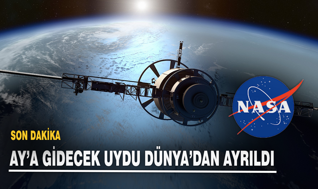 NASA uydusu Dünya yörüngesinden koptu! Ay'a gidiyor