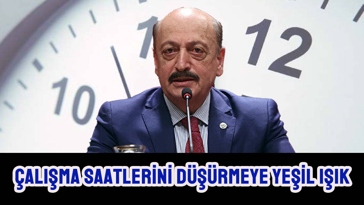 Bakan Bilgin mesai saatlerini düşürmeye yeşil ışık yaktı