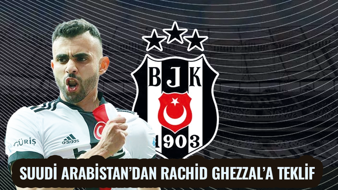 Suudi Arabistan'dan Rachid Ghezzal'a teklif