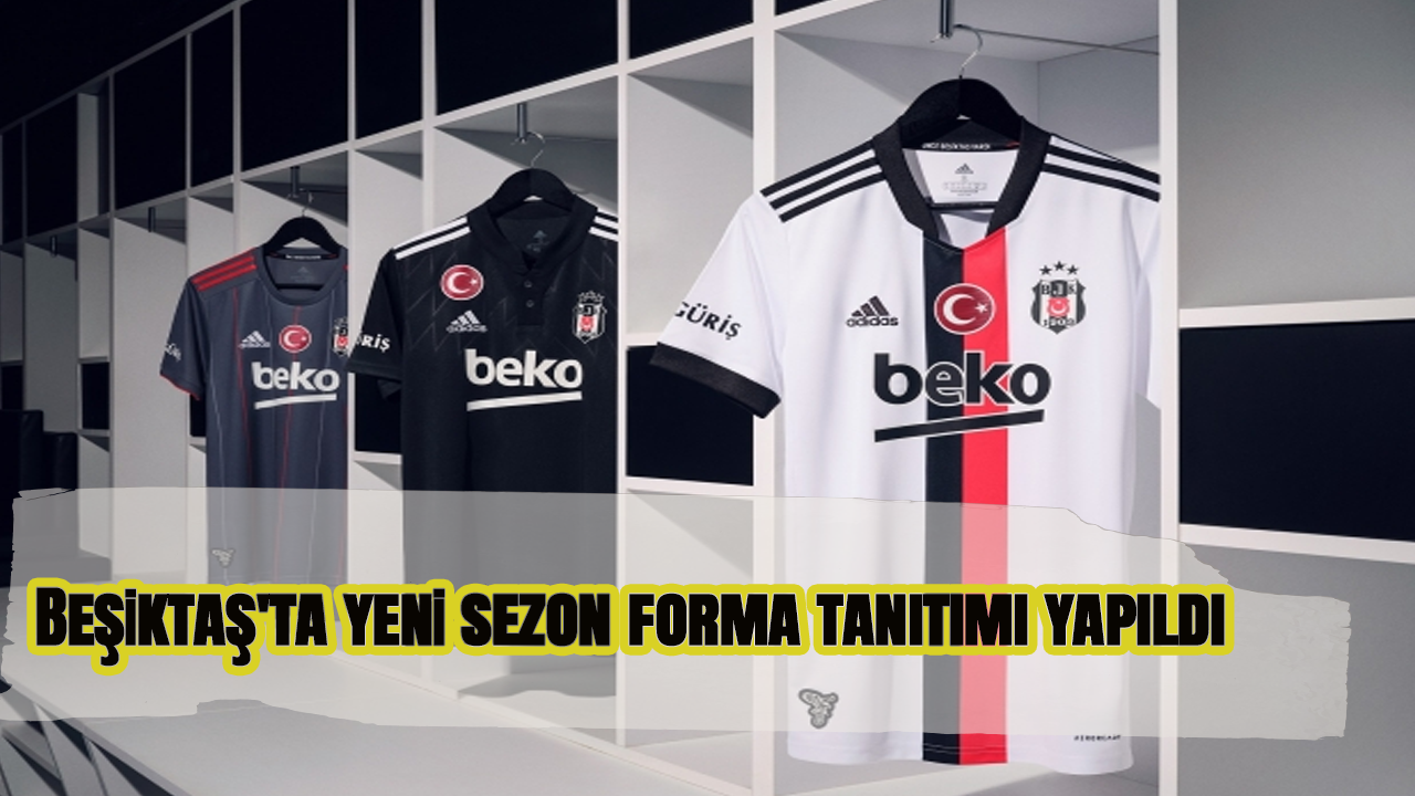 Beşiktaş'ta yeni sezon forma tanıtımı yapıldı