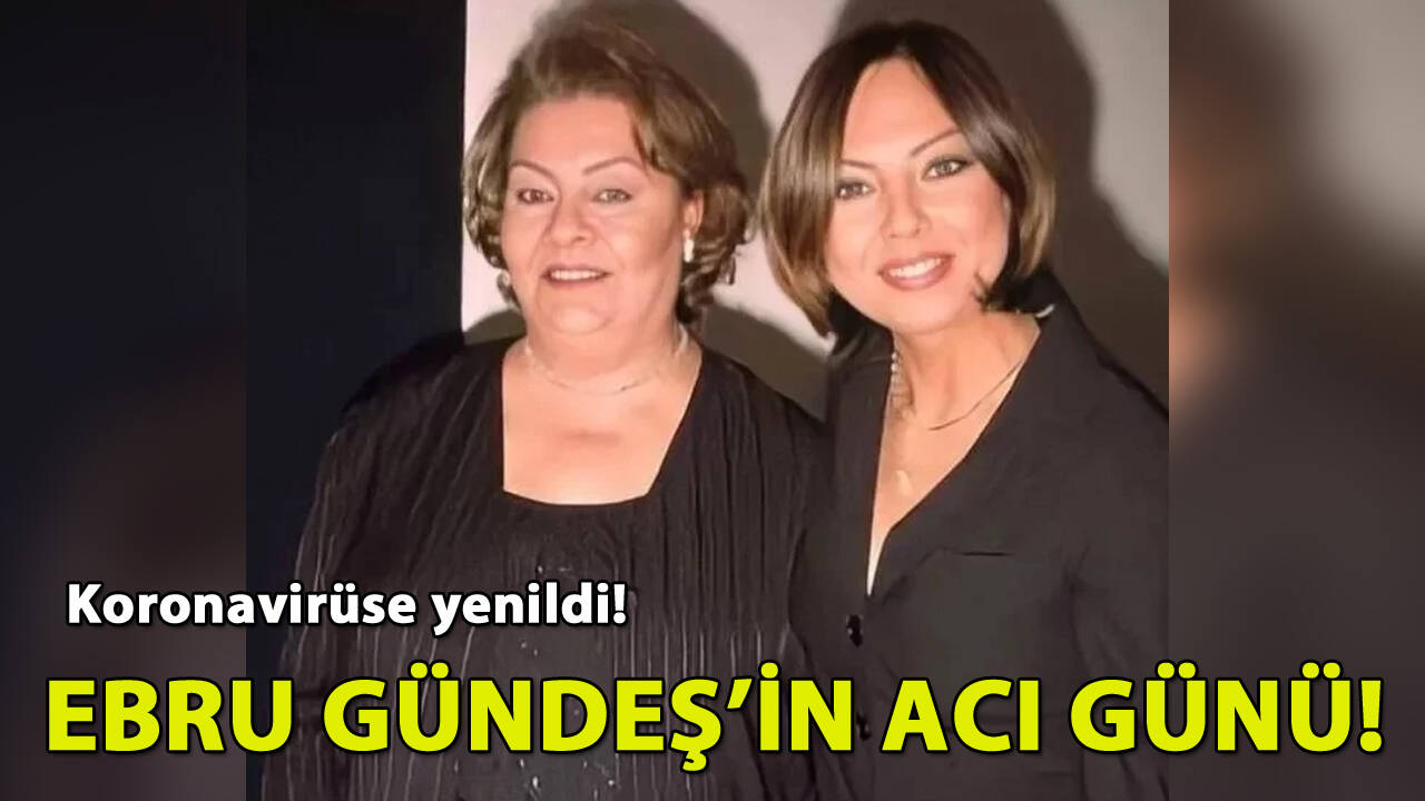 Ebru Gündeş'in acı günü!