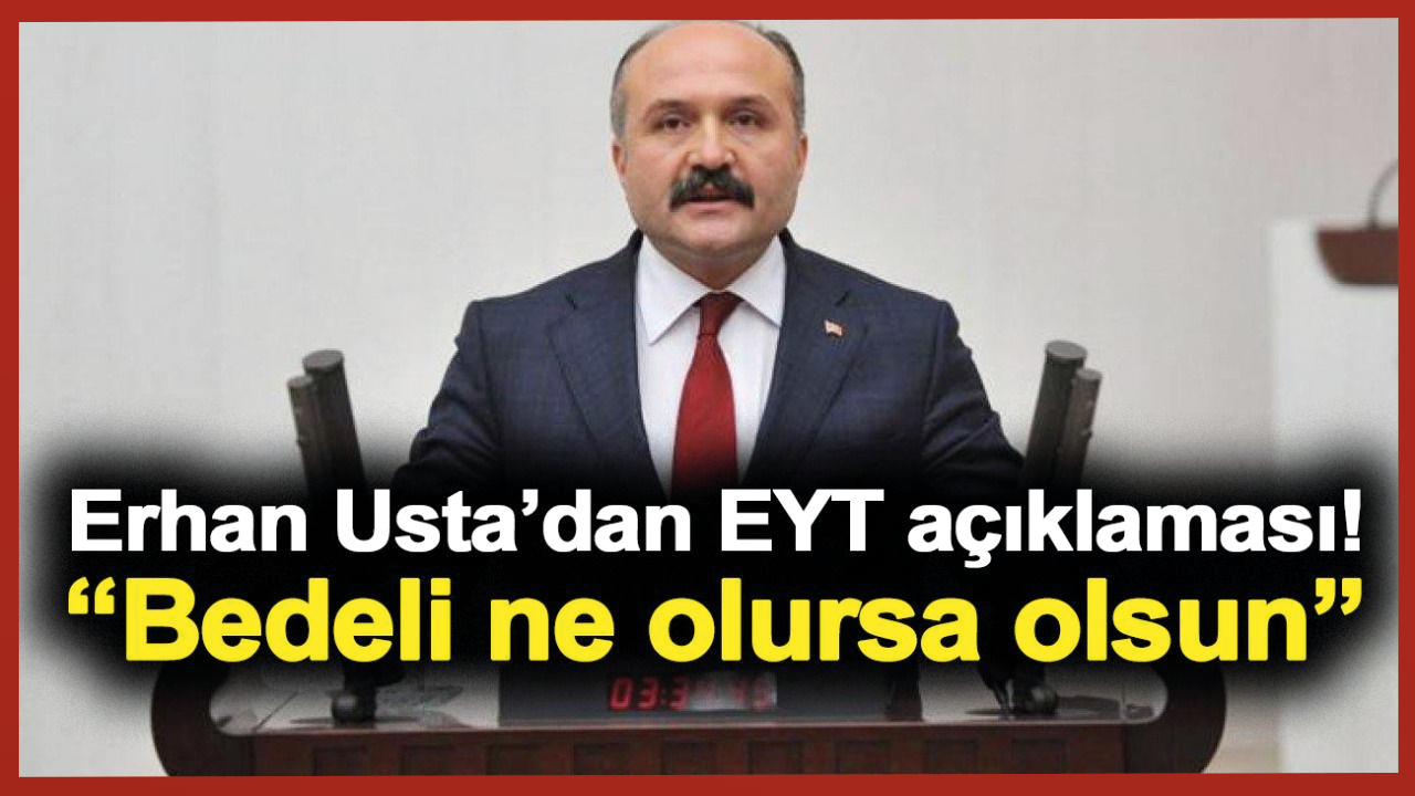 Erhan Usta'dan EYT açıklaması!