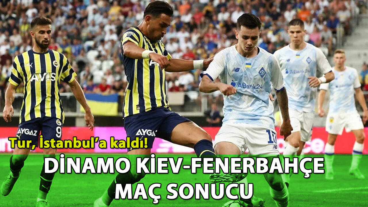 Dinamo Kiev-Fenerbahçe maç sonucu: Tur, İstanbul'a kaldı!