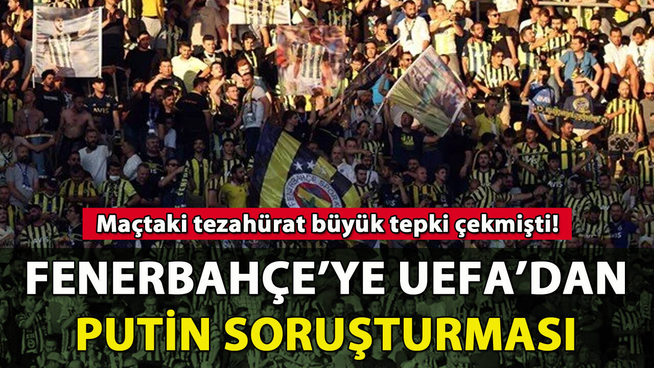 Fenerbahçe'ye Putin soruşturması