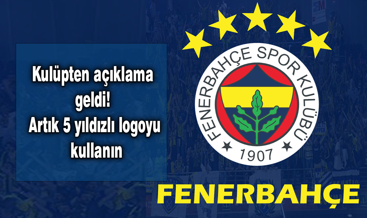 Kulüp açıklama yaptı, Fenerbahçe 5 yıldız ekledi