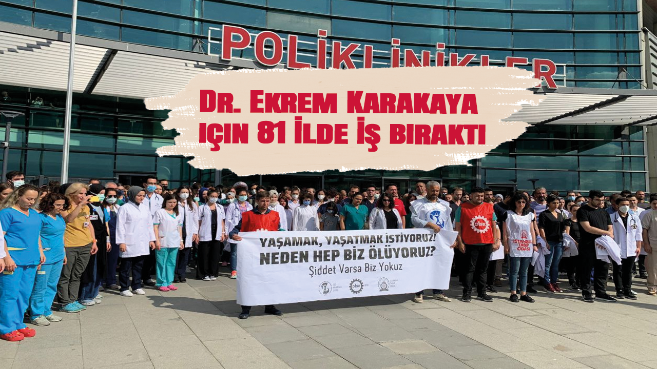 Konya'da öldürülen Dr. Ekrem Karakaya için 81 ilde iş bıraktı