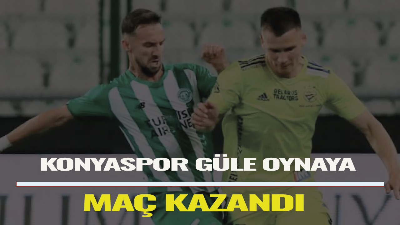 Konyaspor güle oynaya tur atladı