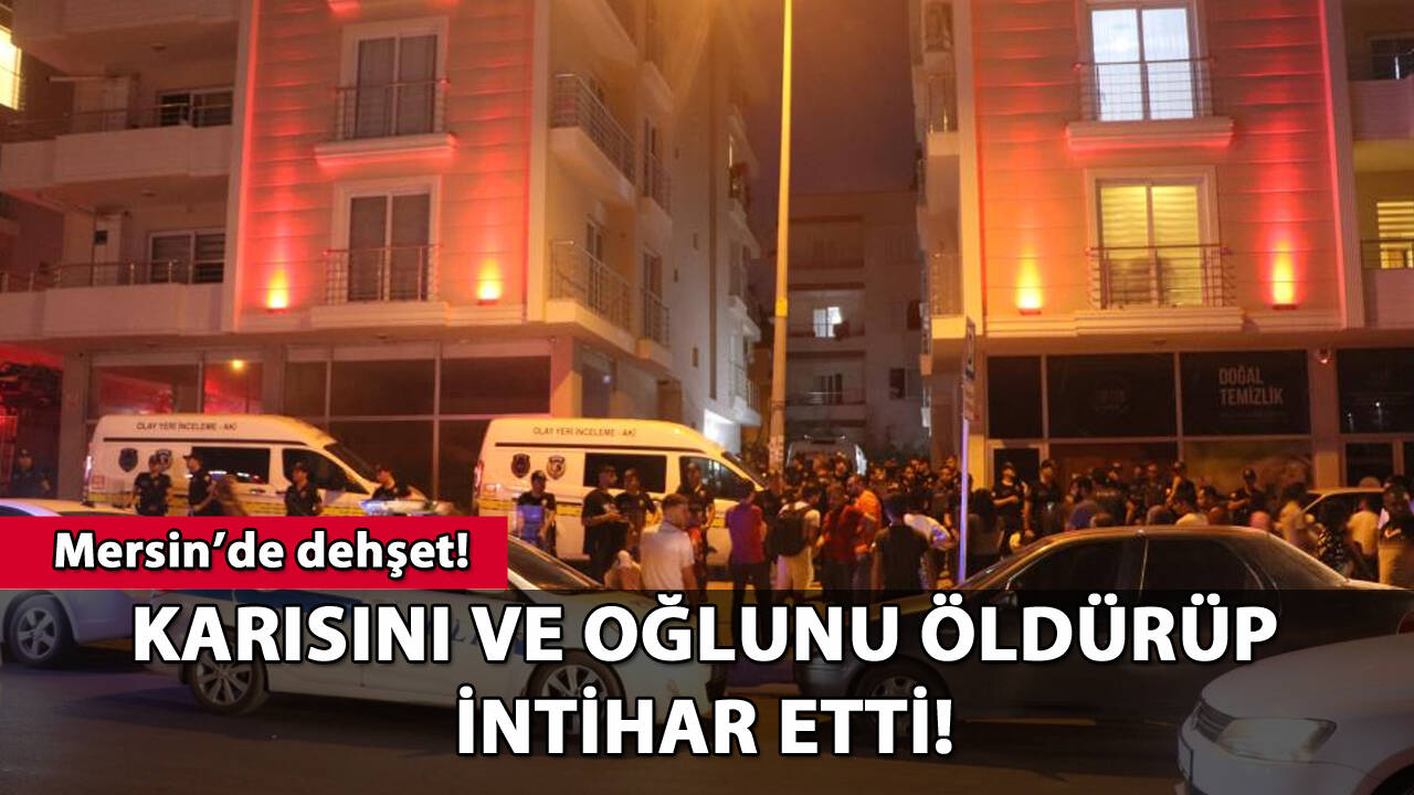 Karısını ve 3 yaşındaki oğlunu öldürüp intihar etti!