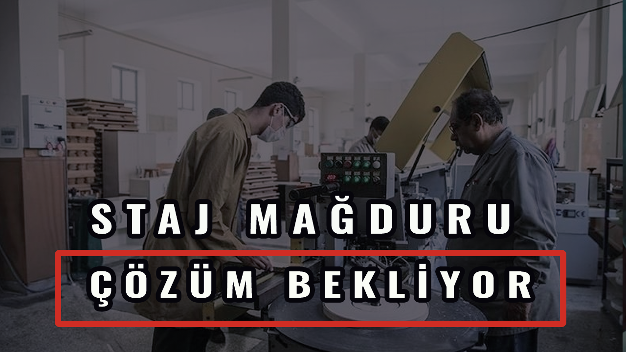 Staj mağdurları görmezden geliniyor!