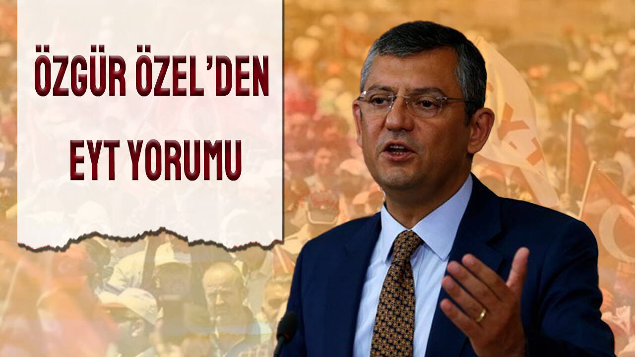 CHP'li Özgür Özer'den EYT yorumu