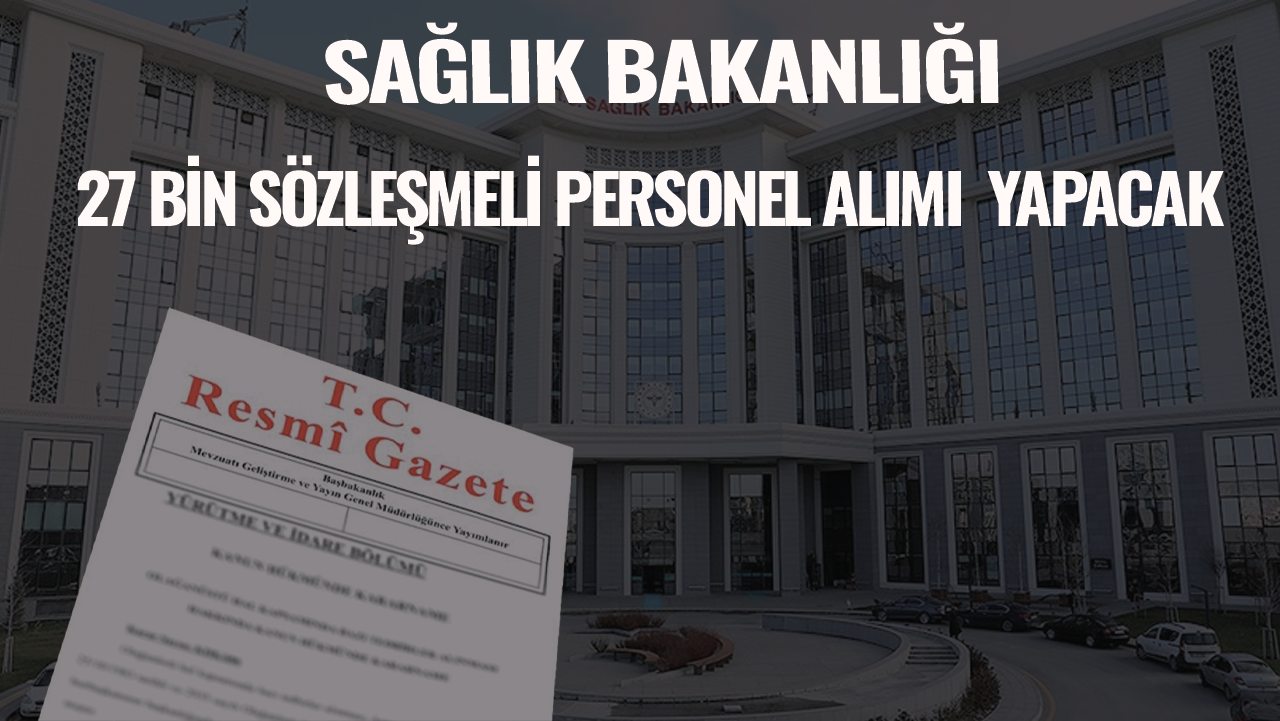 Sağlık Bakanlığı, 27 bin sözleşmeli personel alımı yapacak