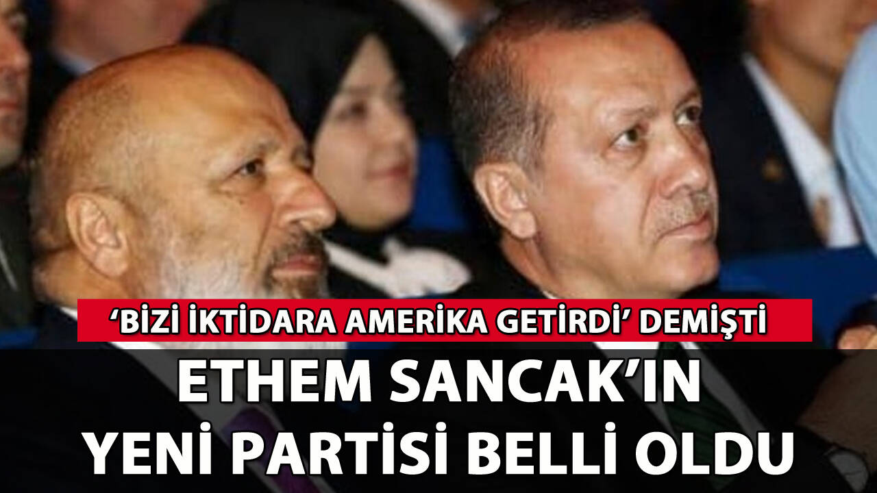 Ethem Sancak'ın yeni partisi belli oldu