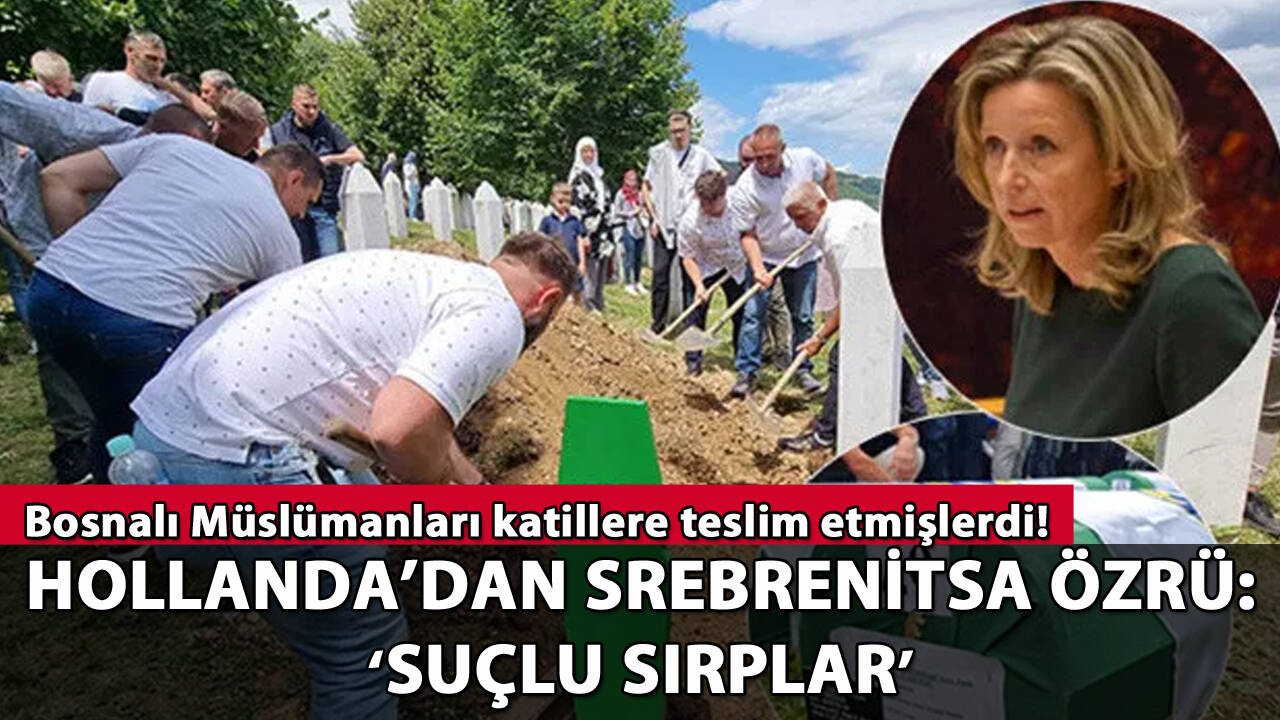 Hollanda'dan Srebrenitsa özrü: 'Suçlu Sırplar'