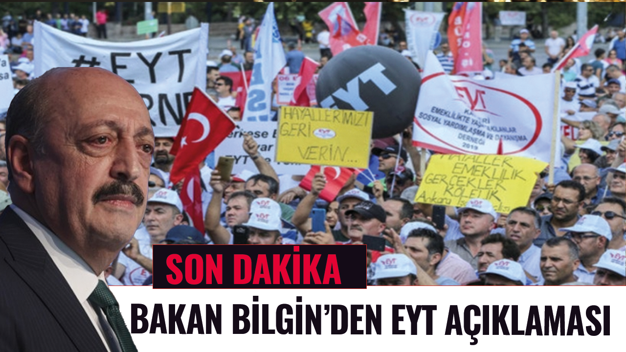 Son dakika... Bakan Bilgin'den EYT açıklaması