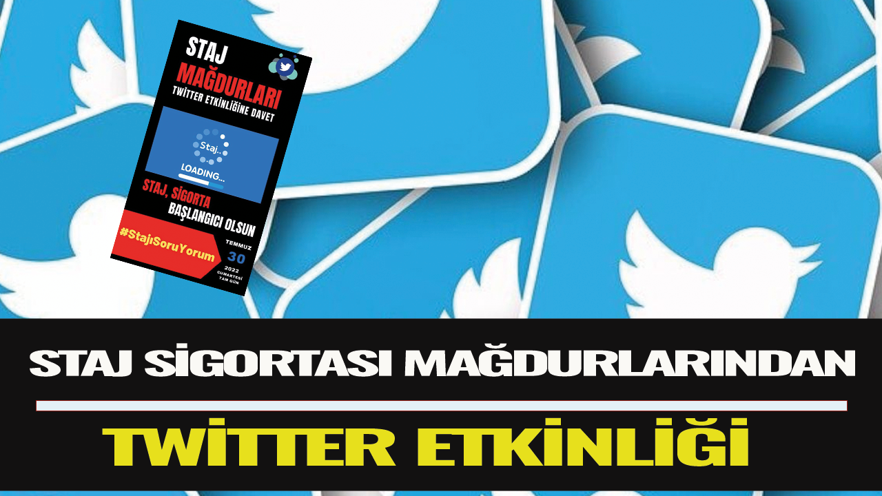 Staj Mağdurlarından Twitter etkinliği