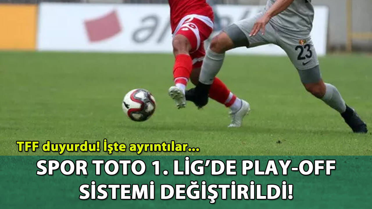 TFF, 1. Lig'deki play-off sistemini değiştirdi!