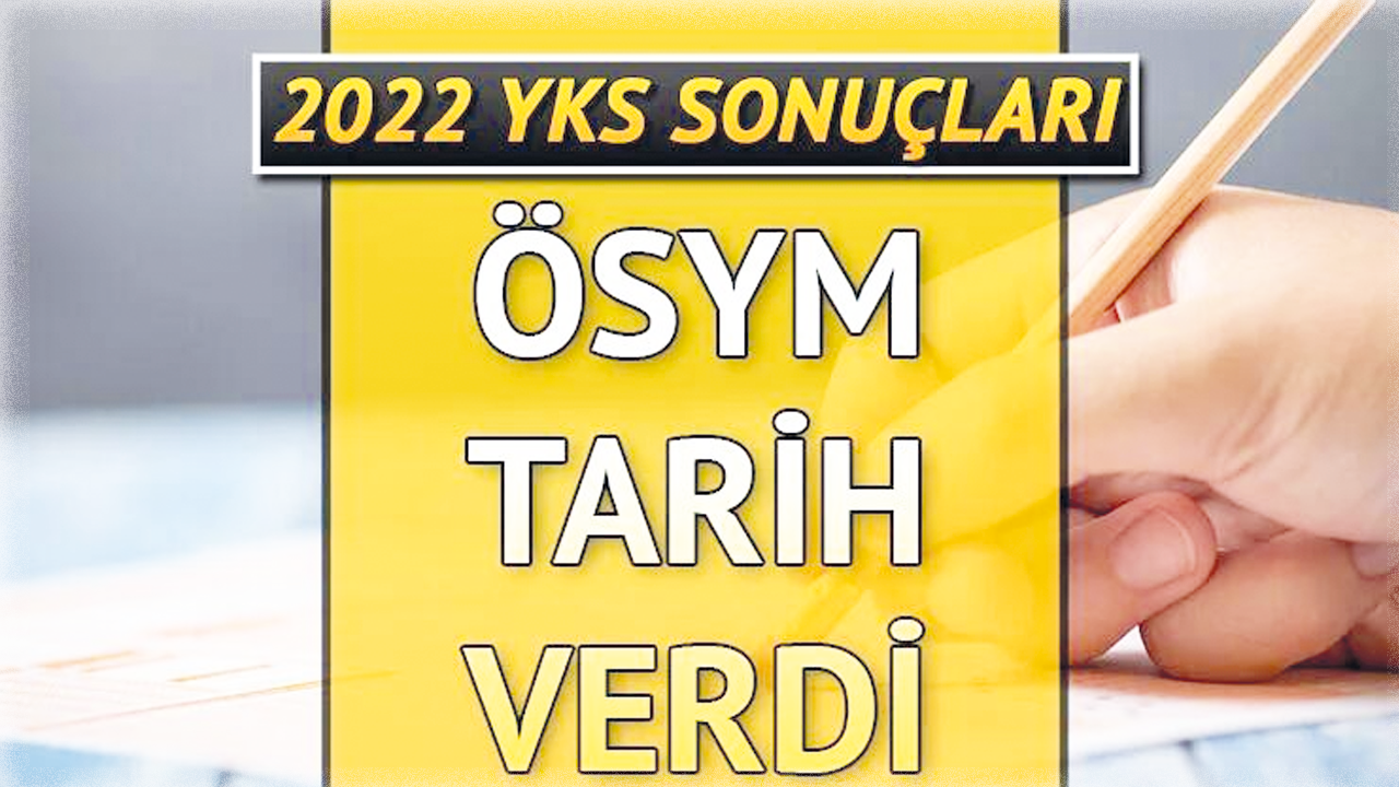 YKS sonuçları için son düzlük! 20 Temmuz'u işaret etti