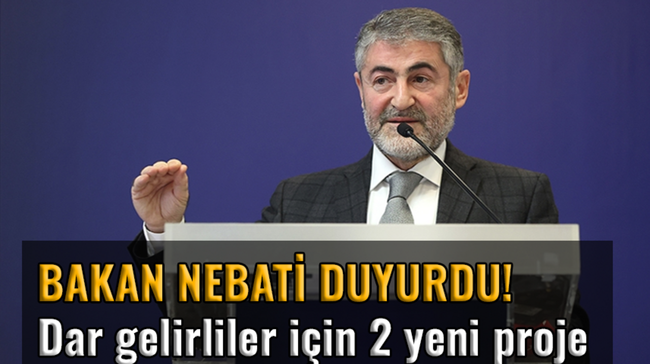 Bakan Nebati duyurdu: Dar gelirlilere yönelik 2 yeni proje!