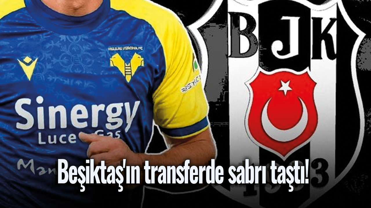 Beşiktaş'ın transferde sabrı taştı!