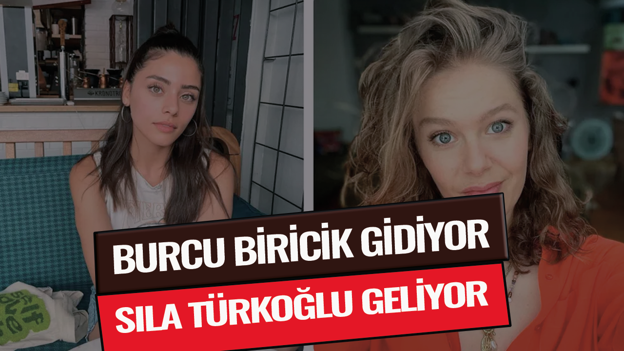 Camdaki Kız'da yeni iddia! Burcu Biricik gidiyor yerini Sıla Türkoğlu alıyor