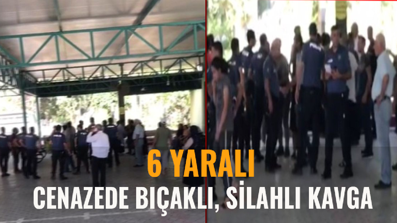 Cenazede bıçaklı, silahlı kavga: 6 yaralı