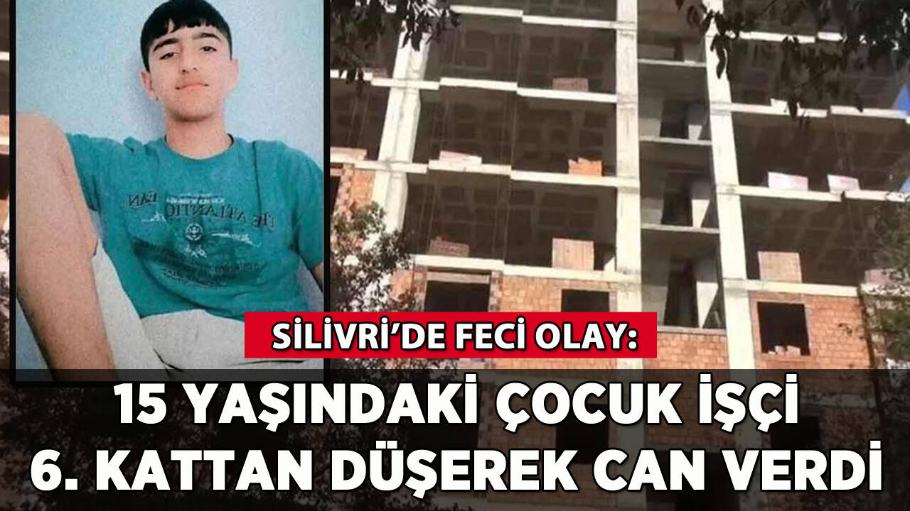 15 yaşındaki çocuk işçi 6. kattan düşerek can verdi