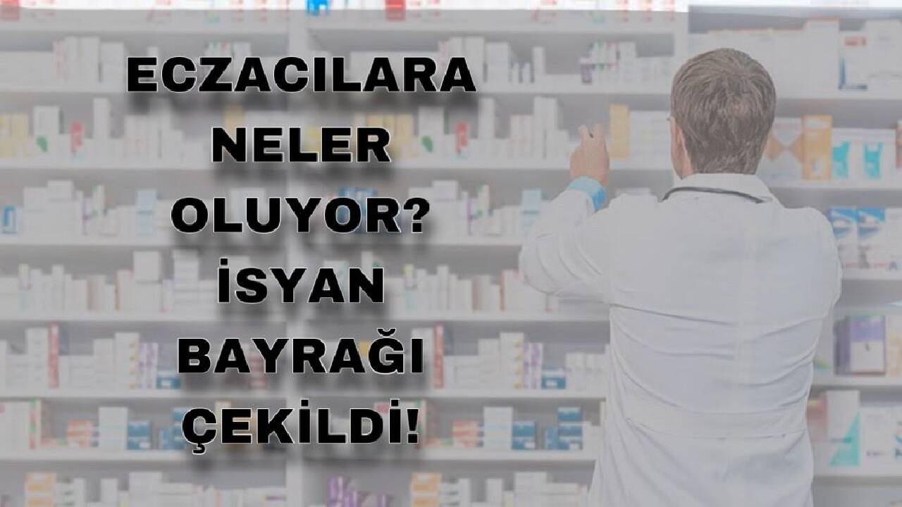 Eczacılara neler oluyor? İsyan bayrağı çekildi!