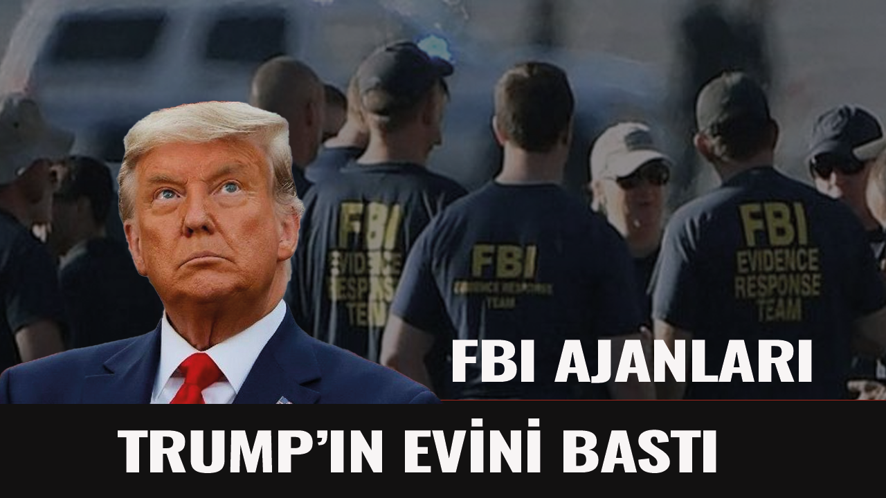 FBI ajanları Trump'ın evini bastı