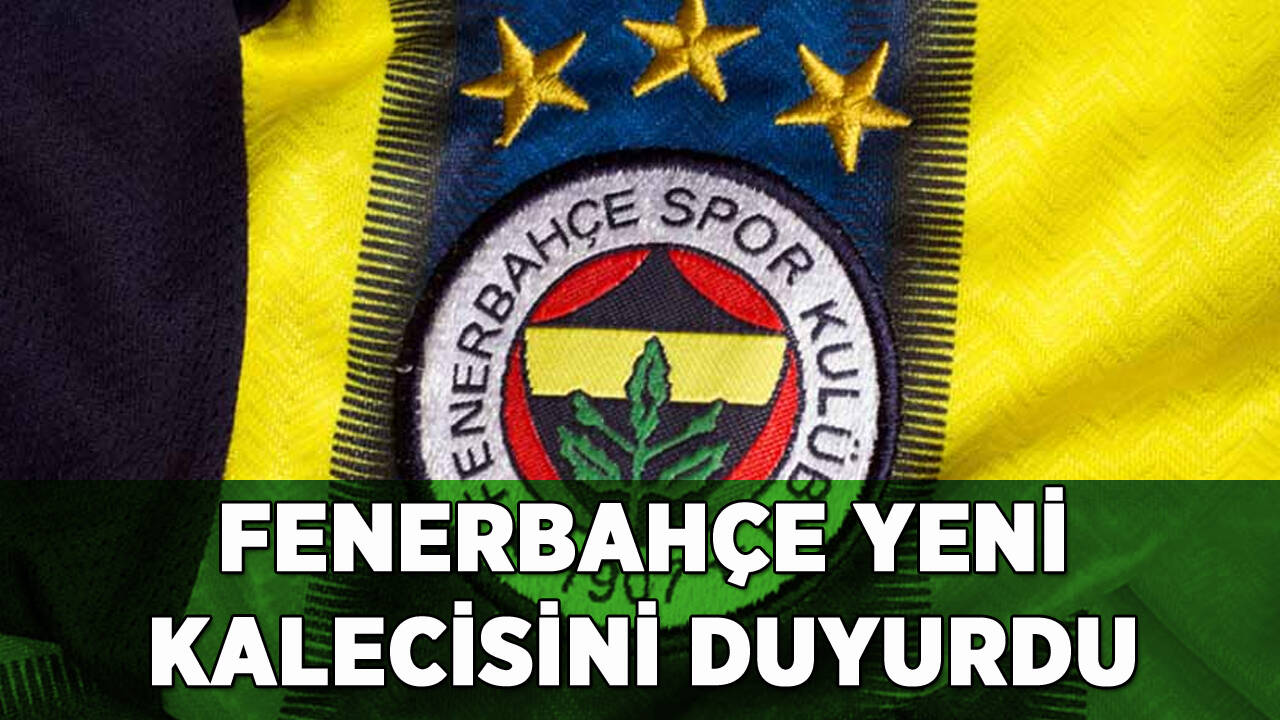 Fenerbahçe yeni kalecisini duyurdu