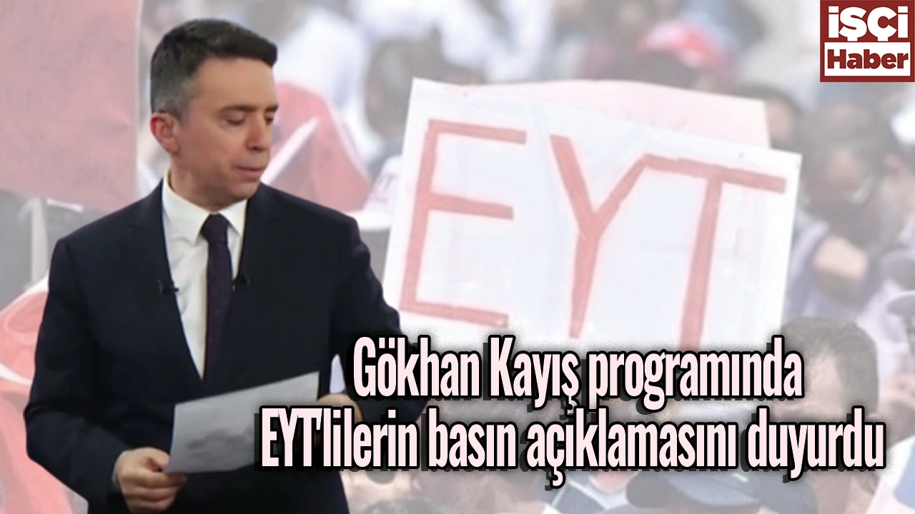 Gökhan Kayış programında EYT'lilerin basın açıklamasını duyurdu